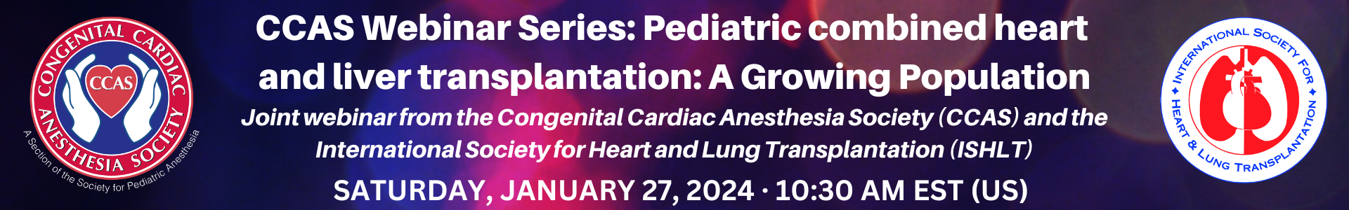 CCAS-ISHLT Webinar-January 2024 slider - Congenital Cardiac Anesthesia